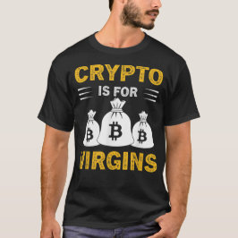 Crypto Is Voor Maagden T-shirt