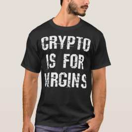 Crypto Is Voor Maagden T-shirt