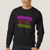 Crypto is voor Virgins Cool Retro Pullover (Voorkant)