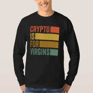 Crypto is voor Virgins  Funny Crypto T-shirt
