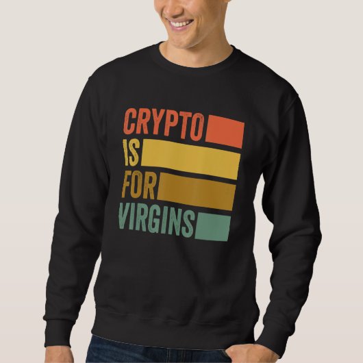 Crypto is voor Virgins Funny Crypto Trui (Voorkant)