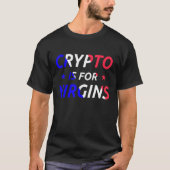 Crypto is voor Virgins Funny Quote Crypto T-shirt (Voorkant)