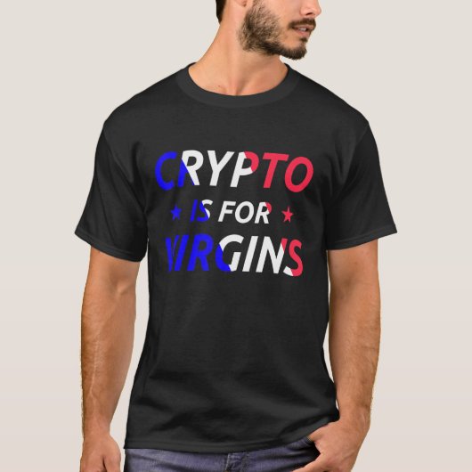 Crypto is voor Virgins Funny Quote Crypto T-shirt (Voorkant)
