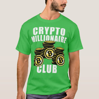 Crypto Millionaire Club Cryptocurrency Bitcoin Tra T-shirt