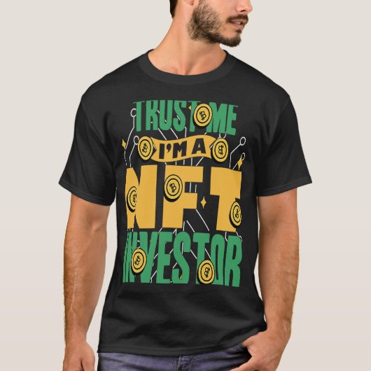 Crypto Millionaire Lifestyle Trust Me Im a NFT Inv T-shirt (Voorkant)