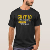 Crypto Millionaire Loading Crypto Currency T-shirt (Voorkant)