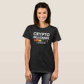 Crypto Millionaire Loading Funny Bitcoin Ethereum T-shirt (Voorkant volledig)