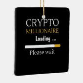 Crypto Millionaire Loading grappige online handel Keramisch Ornament (Rechts)