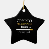 Crypto Millionaire Loading grappige online handel Keramisch Ornament (Voorkant)