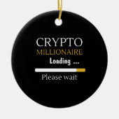 Crypto Millionaire Loading grappige online handel Keramisch Ornament (Voorkant)