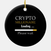 Crypto Millionaire Loading grappige online handel Keramisch Ornament (Achterkant)