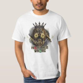 Crypto Motivatie | Bitcoin | Bewijs ze verkeerd  T-shirt