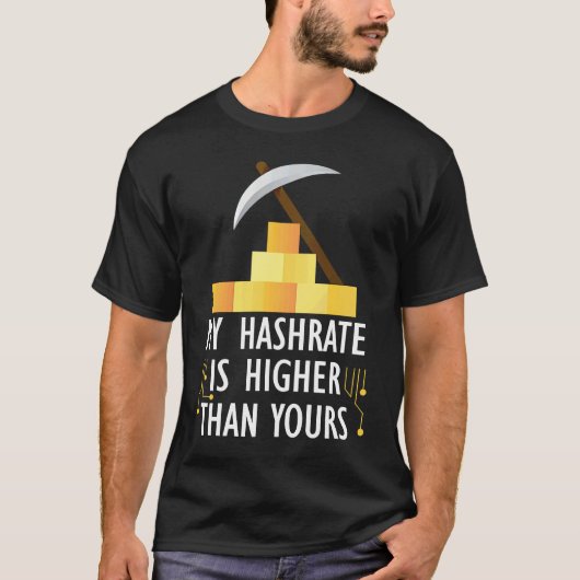Crypto My Hashrate Is Higher Than Yours T-shirt (Voorkant)