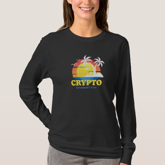 Crypto My Retirement Plan Funny Investing 2 T-shirt (Voorkant)