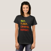 Crypto Trader Quote Eet Slaap Crypto Herhaal Grapp T-shirt (Voorkant volledig)
