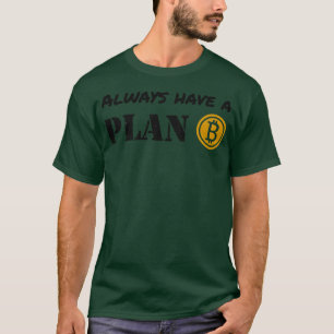 Cryptocurrency is Plan B Bitcoin Trader T-shirt