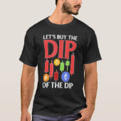 Cryptocurrency Laten we de dip van de dip kopen T-shirt (Voorkant)