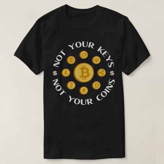 Cryptocurrency Not Your Keys Not Your Coins  T-shirt (Design voorkant)