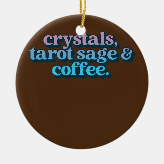 Crystals Tarot Sage en coffee Crystal Collector Keramisch Ornament (Voorkant)