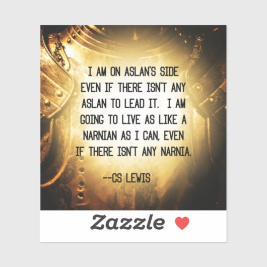 CS Lewis Narnia Knight Quote Sticker (Vel)