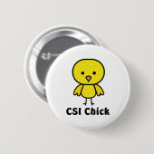CSI Chick Ronde Button 5,7 Cm (Voorkant /achterkant)