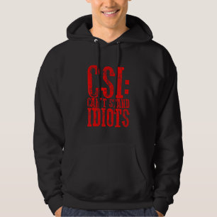 Csi kan geen Idiots staan Hoodie