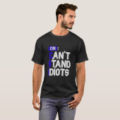 Csi kan geen Idiots staan T-shirt (Voorkant volledig)
