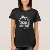 CTC Hair geeft niet om een hypotheekleningverwerke T-shirt (Voorkant)