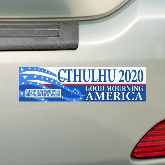 Cthulhu for President 2020 - Good Mourning America Bumpersticker (Op auto)