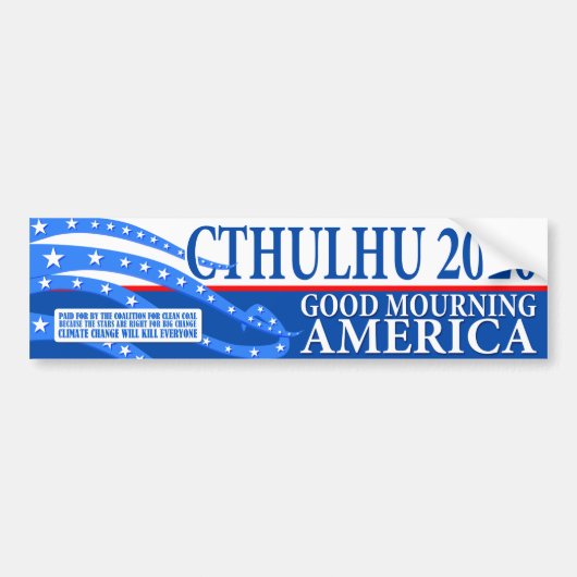 Cthulhu for President 2020 - Good Mourning America Bumpersticker (Voorkant)