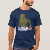 Cthulhu voor President T-Shirt (Voorkant)