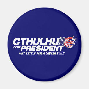 Cthulhu voor president - waarom genoegen nemen met magneet
