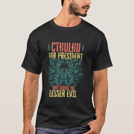 Cthulhu voor President waarom u het geringere Kwaa T-shirt (Voorkant)