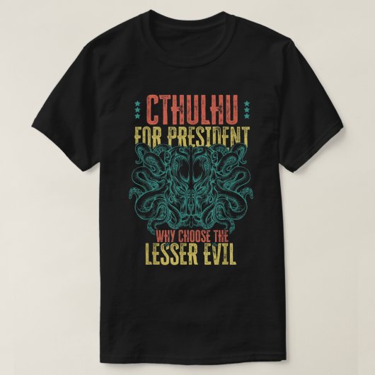 Cthulhu voor President waarom u het geringere Kwaa T-shirt (Design voorkant)