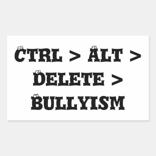 Ctrl > Alt > Delete > Bullyism - Anti Bullly Rechthoekige Sticker (Voorkant)