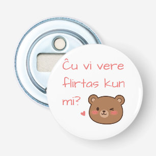 Ĉu vi vere flirtas kun mi? button flesopener