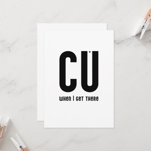 CU when I get there - typography card Kaart (Voorkant / Achterkant in situ)