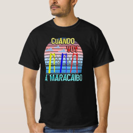 Cuando Voy a Maracaibo Venezuela Souvenirs T-shirt
