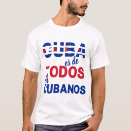 Cuba es de todos los cubanos t-shirt