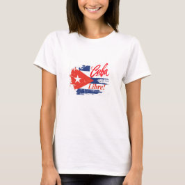 CUBA LIBRE! T-SHIRT