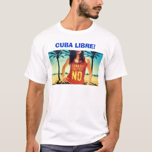 Cuba Libre! T-shirt