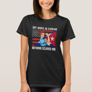 Cuba Shirt Mijn vrouw is Cubaans niets wat mij op
