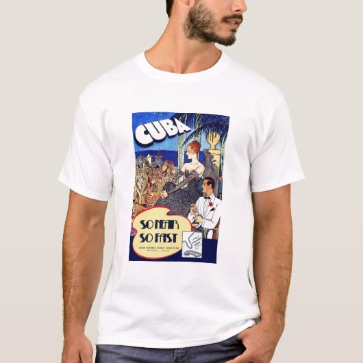 Cuba, zo dichtbij zo snel reizen T-shirt (Voorkant)