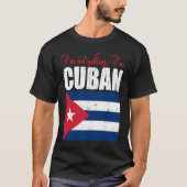 Cuban Flag Of I'm Not Yelling I'm Cuban Cuba T-shirt (Voorkant)