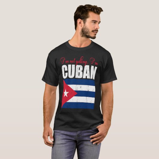 Cuban Flag Of I'm Not Yelling I'm Cuban Cuba T-shirt (Voorkant volledig)