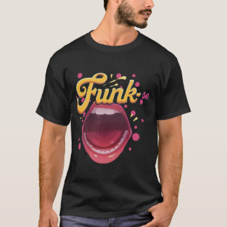 Cubra-se de estilo. Funk-se! T-shirt