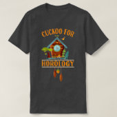 Cuckoo for Horology Clock Lover  Funny Cuckoo Cloc T-shirt (Design voorkant)