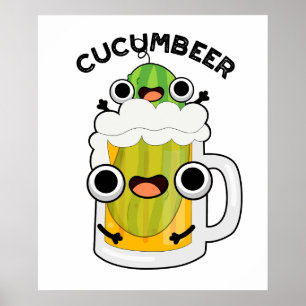 Cucum-bier Grappig Bier Pun Poster