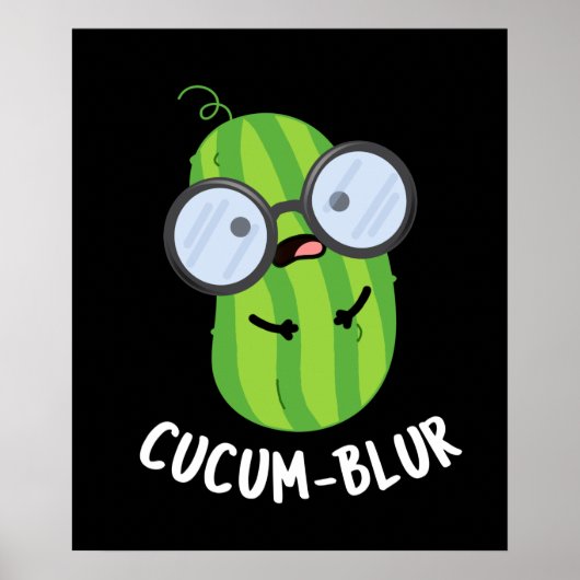Cucum-blur Funny Veggie Cucumber Pun Dark BG Poster (Voorkant)