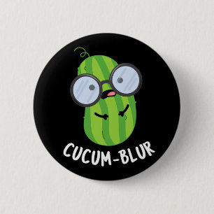 Cucum-blur Funny Veggie Cucumber Pun Dark BG Ronde Button 5,7 Cm